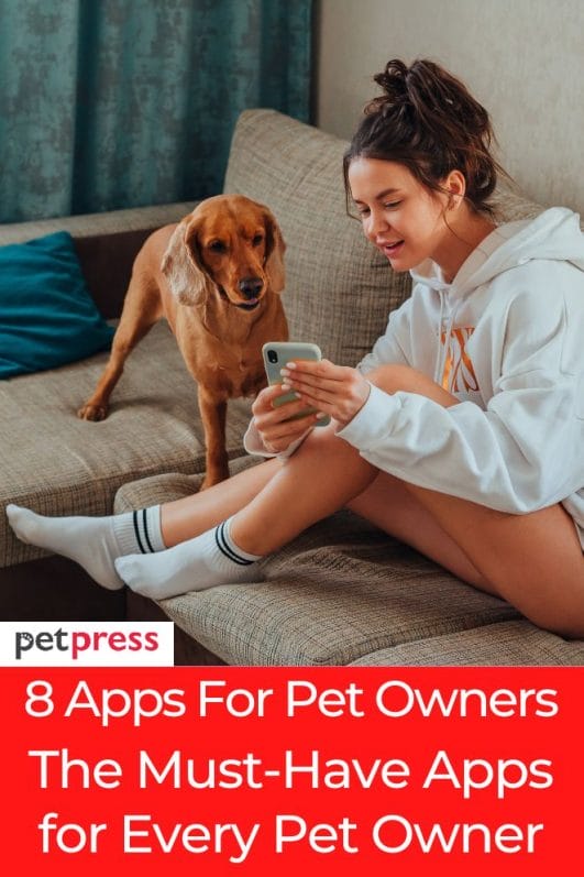 The 8 Best Apps for Pet Owners Must Have