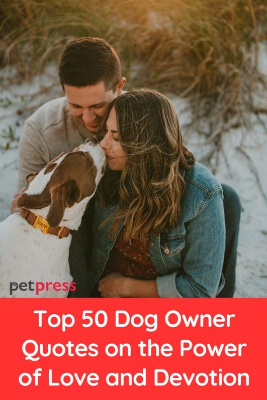 Top 50 Dog Owner Quotes on the Power of Love and Devotion